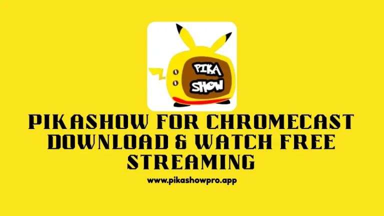 Pikashow For Chromecast