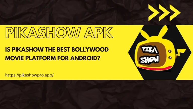 Is PikaShow the Best Bollywood Movie Platform for Android?