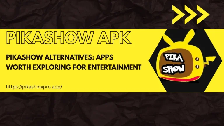 Pikashow Alternatives: Apps Worth Exploring for Entertainment